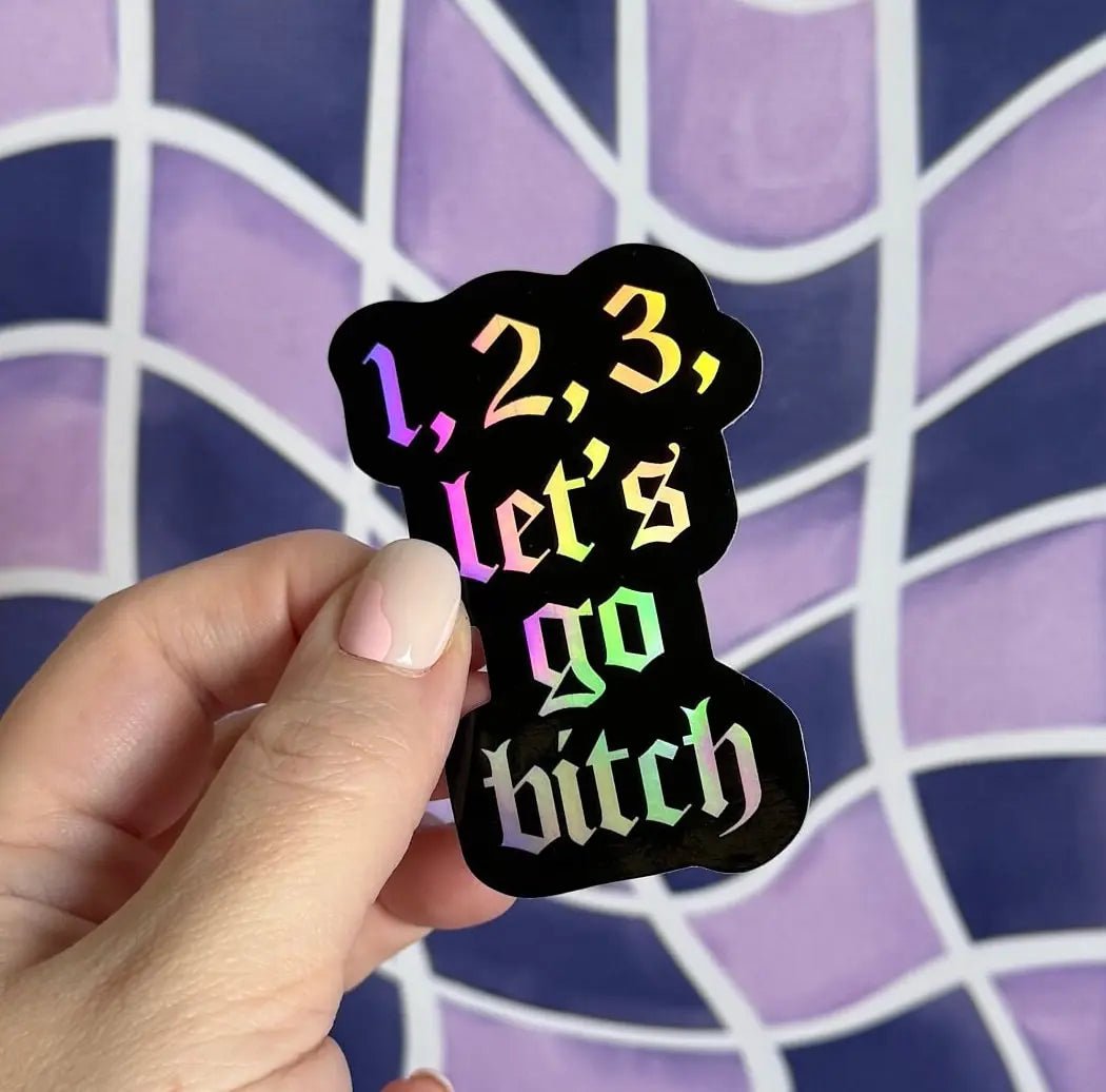 1, 2, 3, let's go bitch sticker - MangoIllustrated - Sticker