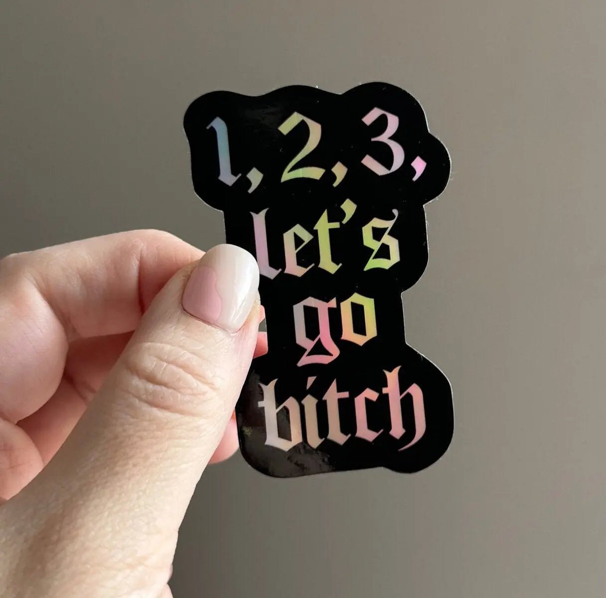 1, 2, 3, let's go bitch sticker - MangoIllustrated - Sticker