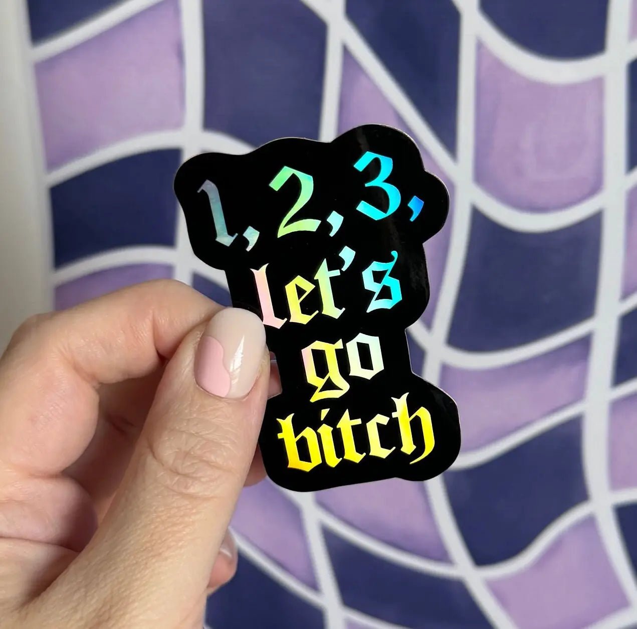 1, 2, 3, let's go bitch sticker - MangoIllustrated - Sticker