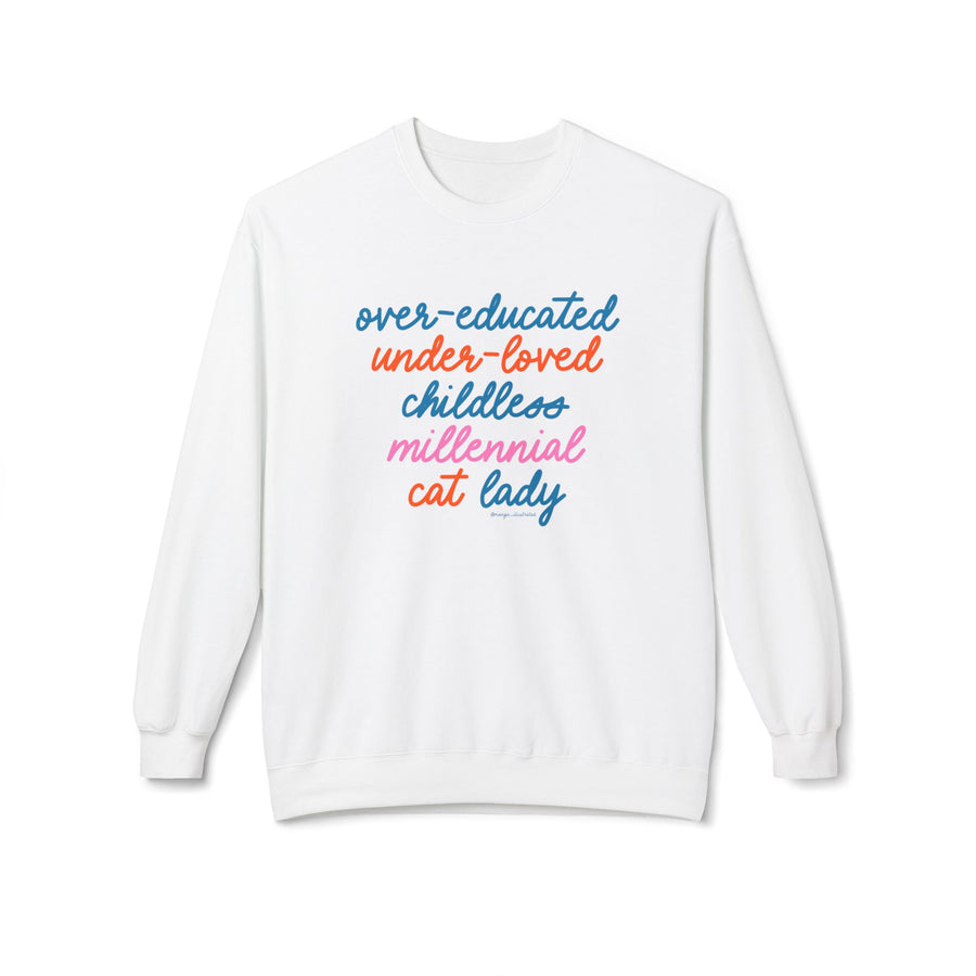 Over-educated under-loved childless millennial Cat Lady crewneck sweatshirt