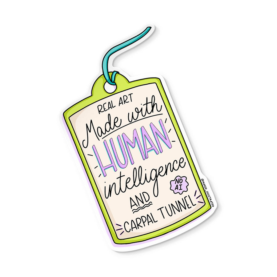 Art Made With Human Intelligence and Carpal Tunnel sticker — anti-AI activist illustrated vinyl sticker by MangoIllustrated