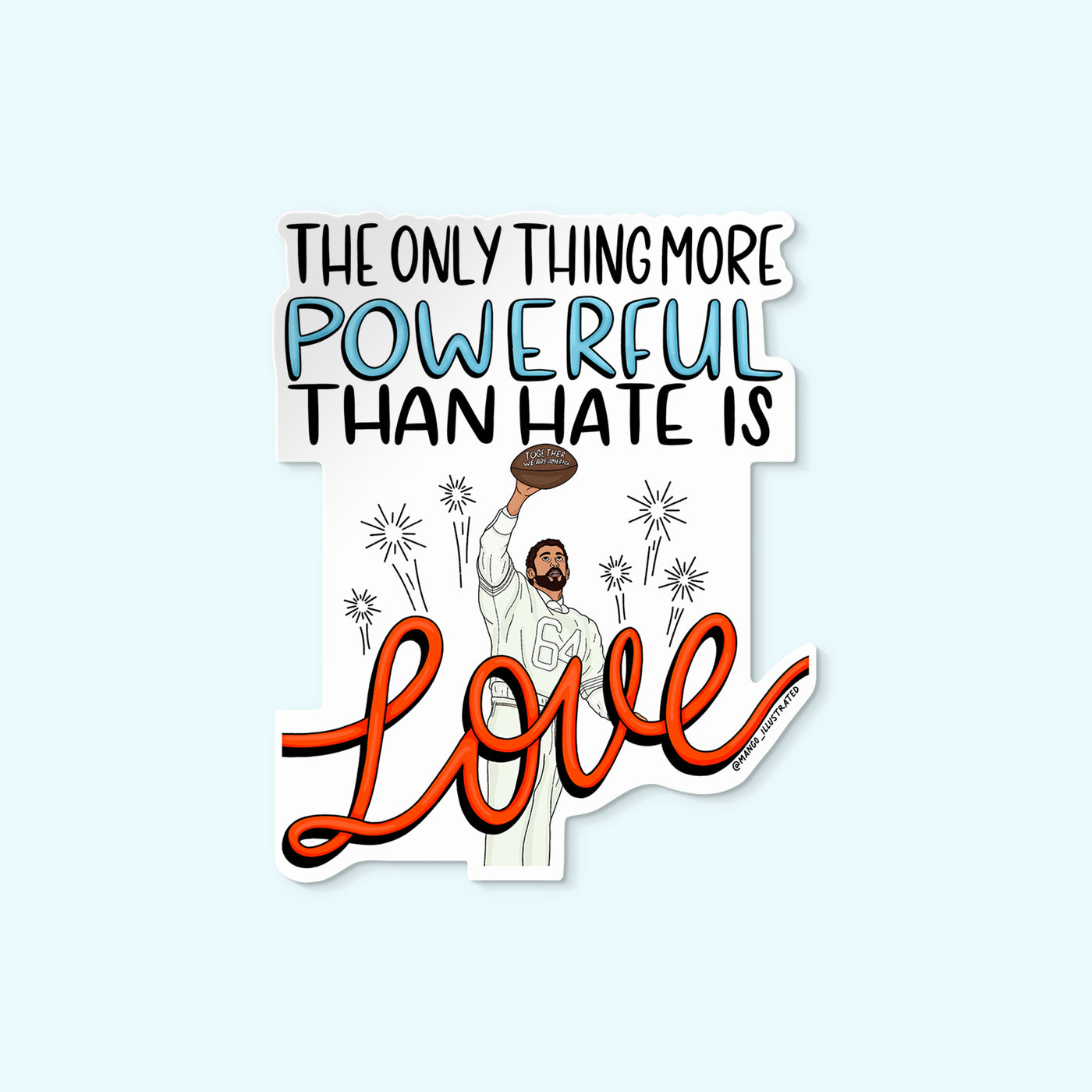 Love is More Powerful Benito sticker