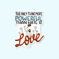 Love is More Powerful Benito sticker