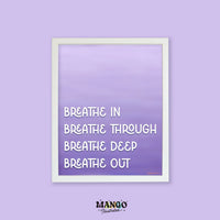 Breathe In Breathe Through Breathe Deep Breathe Out art print MangoIllustrated