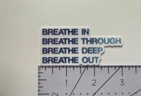 CLEAR Breathe in breathe through breathe deep breathe out sticker MangoIllustrated