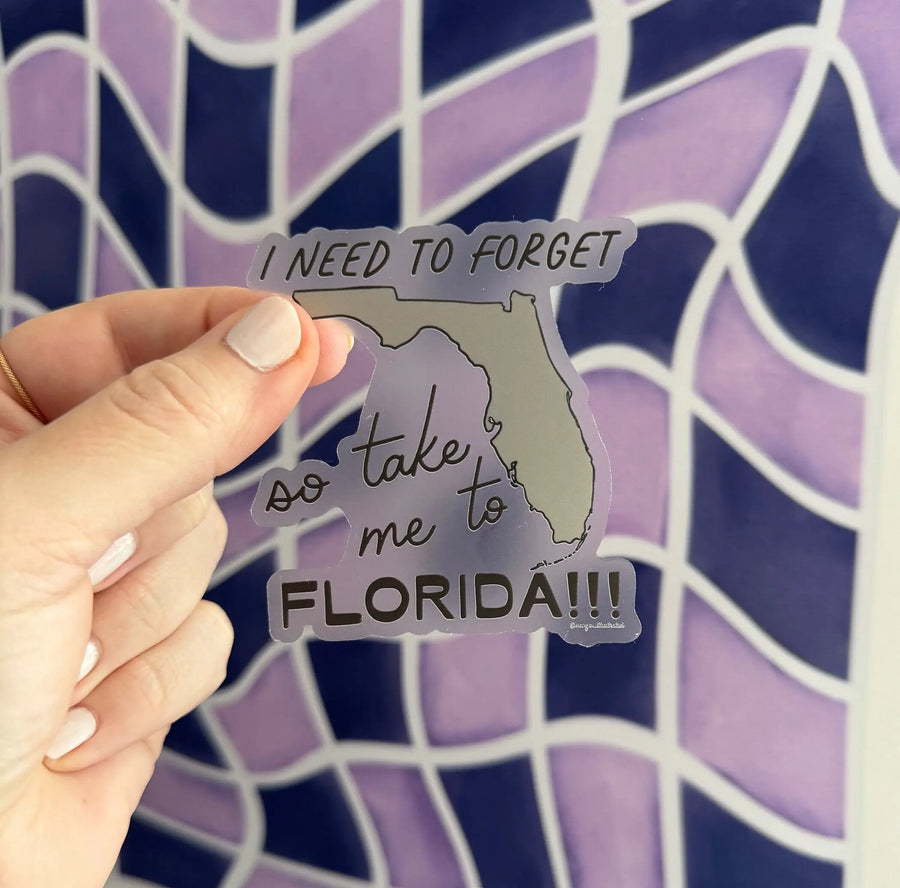 CLEAR I need to forget so take me to Florida!!! sticker MangoIllustrated