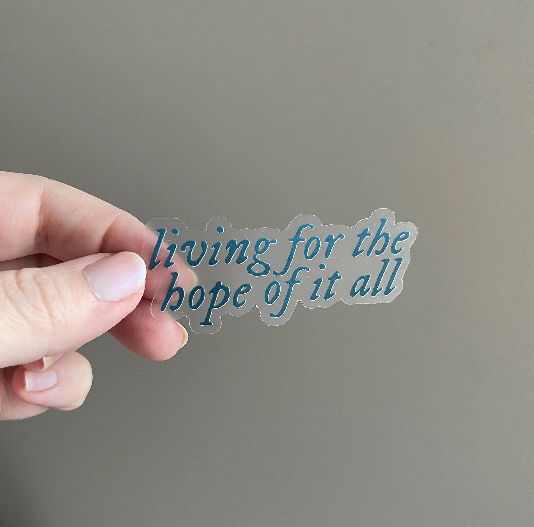 CLEAR Living for the hope of it all sticker MangoIllustrated