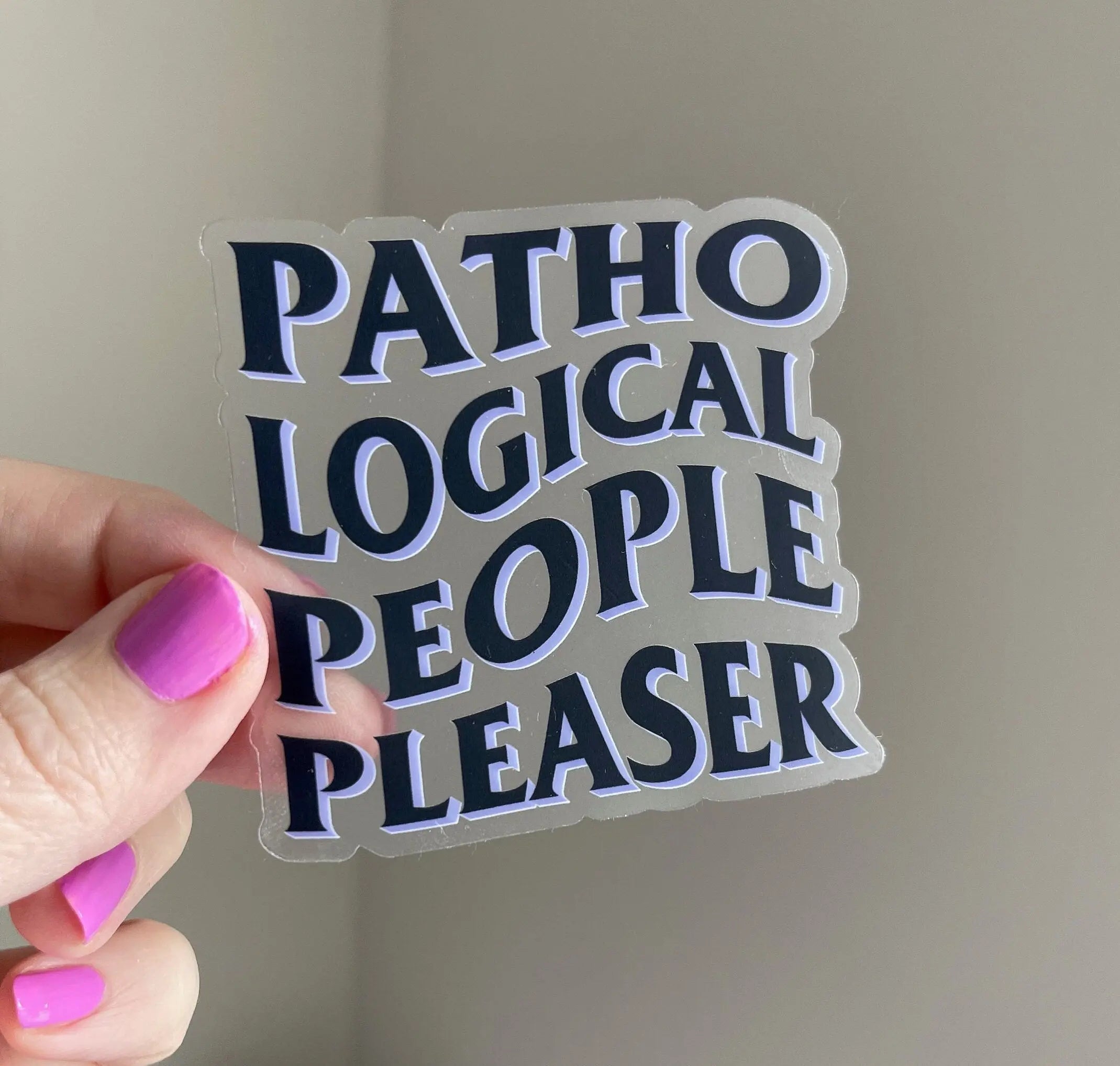 CLEAR Pathological people pleaser sticker MangoIllustrated