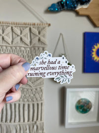 CLEAR She had a marvellous time ruining everything sticker MangoIllustrated