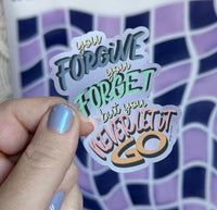 CLEAR You forgive you forget but you never let it go sticker MangoIllustrated
