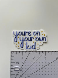 CLEAR You’re on your own kid sticker MangoIllustrated
