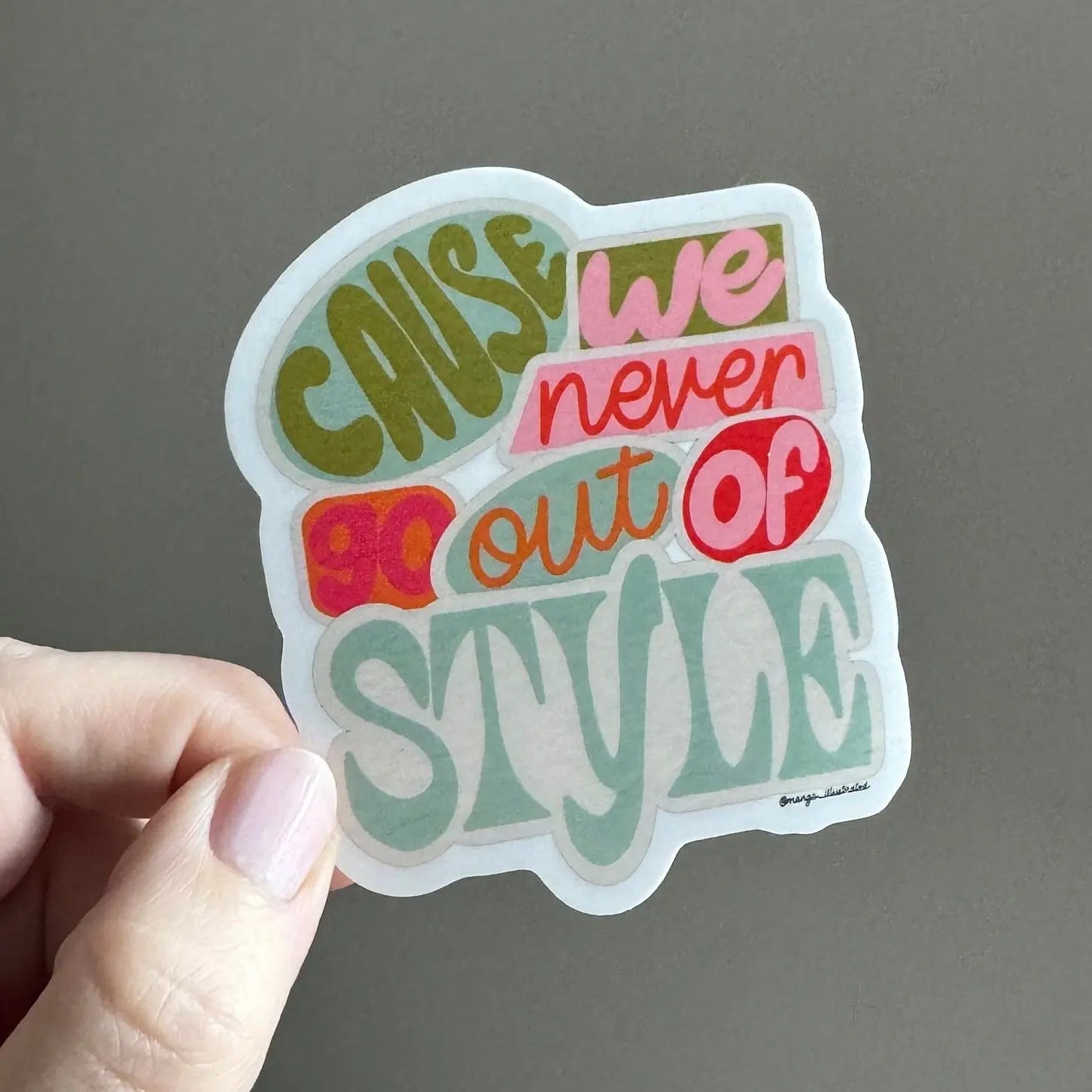 Cause We Never Go Out of Style sticker MangoIllustrated