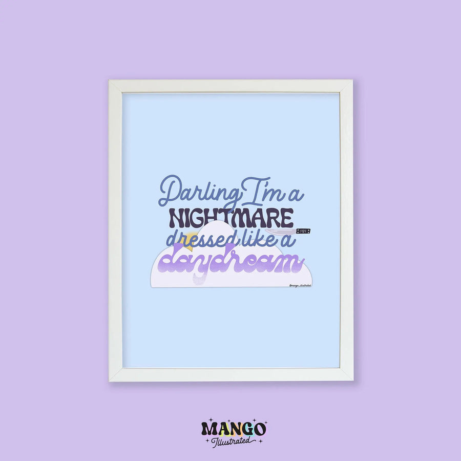 Darling I'm a Nightmare Dressed as a Daydream art print MangoIllustrated