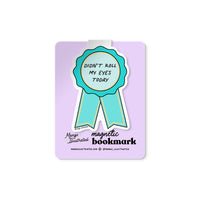 Didn't Roll My Eyes Award magnetic bookmark