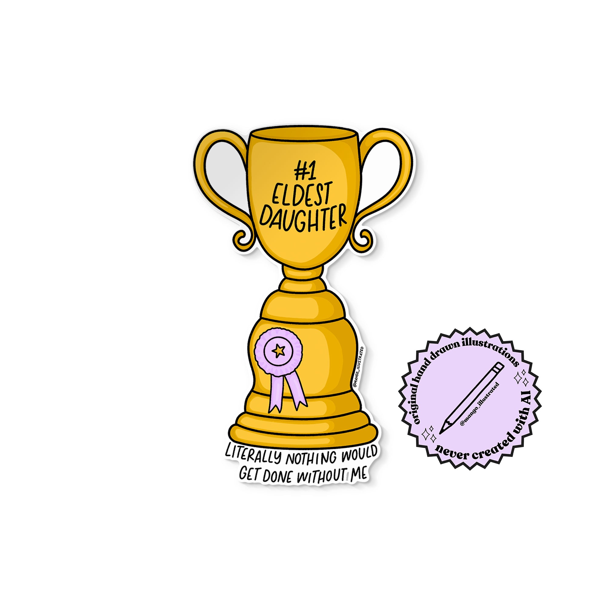 Eldest Daughter Trophy illustrated sticker badge — hand drawn trophy vinyl sticker by MangoIllustrated