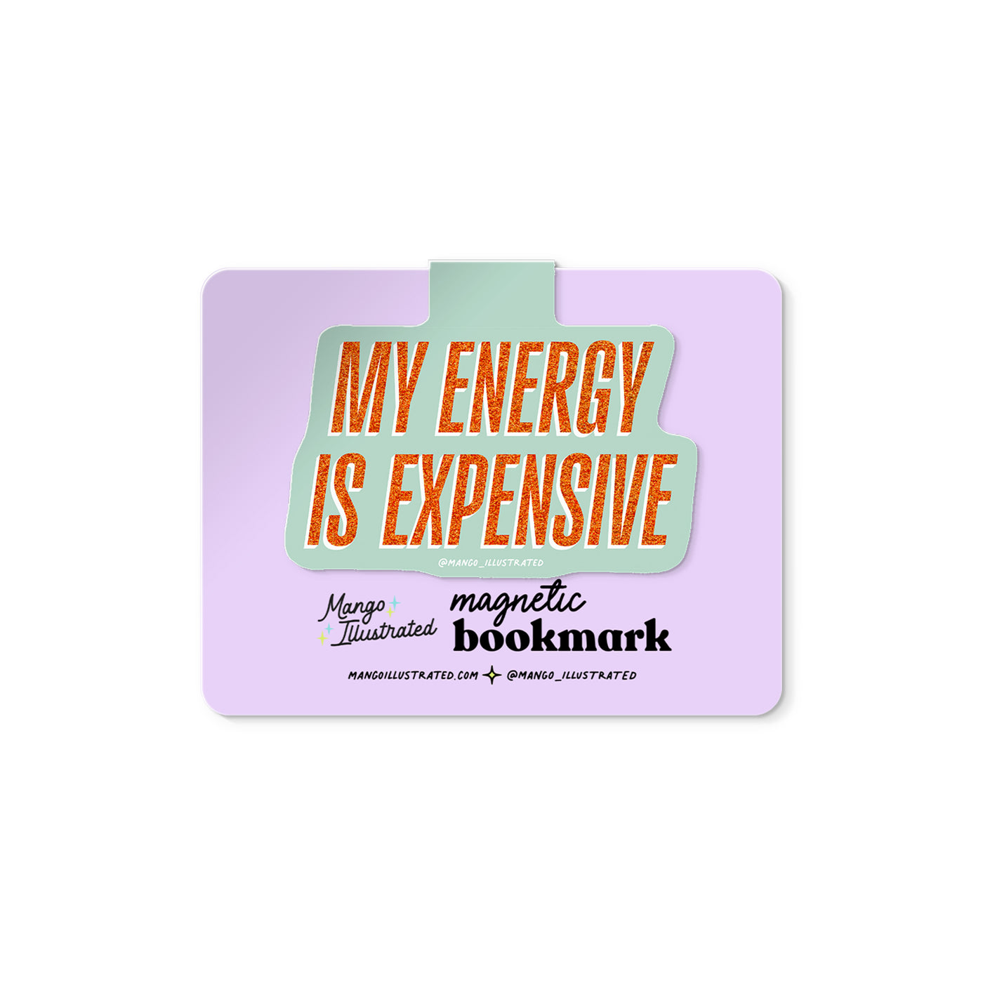 My Energy is Expensive magnetic bookmark