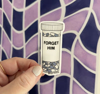 Forget Him pill sticker MangoIllustrated