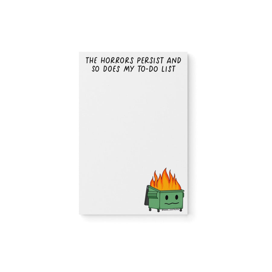 the horrors persist and so does my to-do list dumpster fire notepad