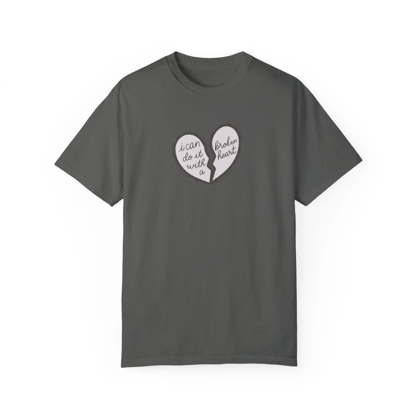 I Can Do It With A Broken Heart T-shirt Printify