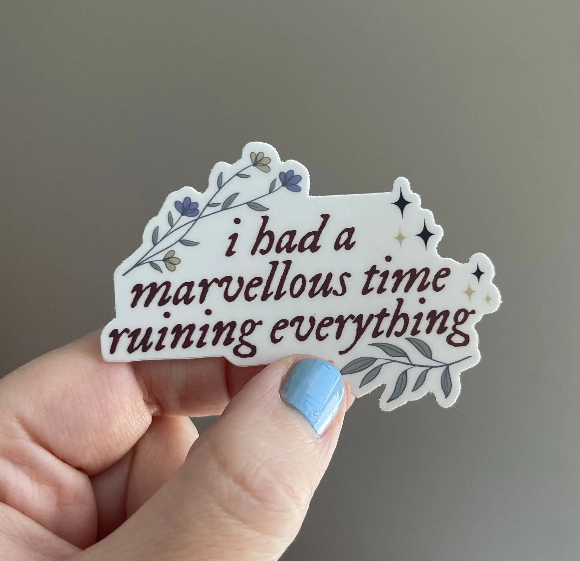 I had a marvellous time ruining everything sticker MangoIllustrated