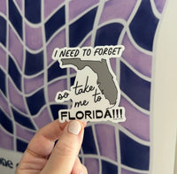 I need to forget so take me to Florida!!! sticker MangoIllustrated
