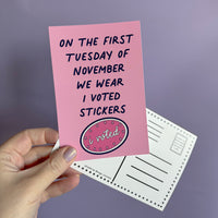 On the first Tuesday of November we wear I voted stickers postcard, on Wednesdays we wear pink