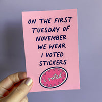 On the first Tuesday of November we wear I voted stickers postcard, on Wednesdays we wear pink