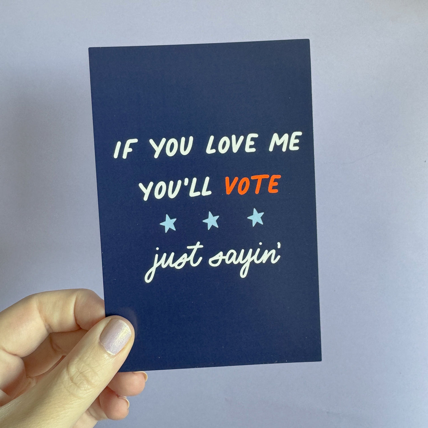 If you love me you'll vote, just sayin' postcard