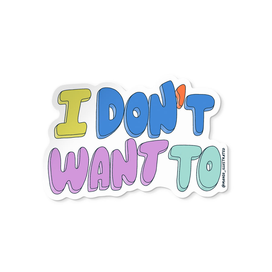 I Don't Want To sticker