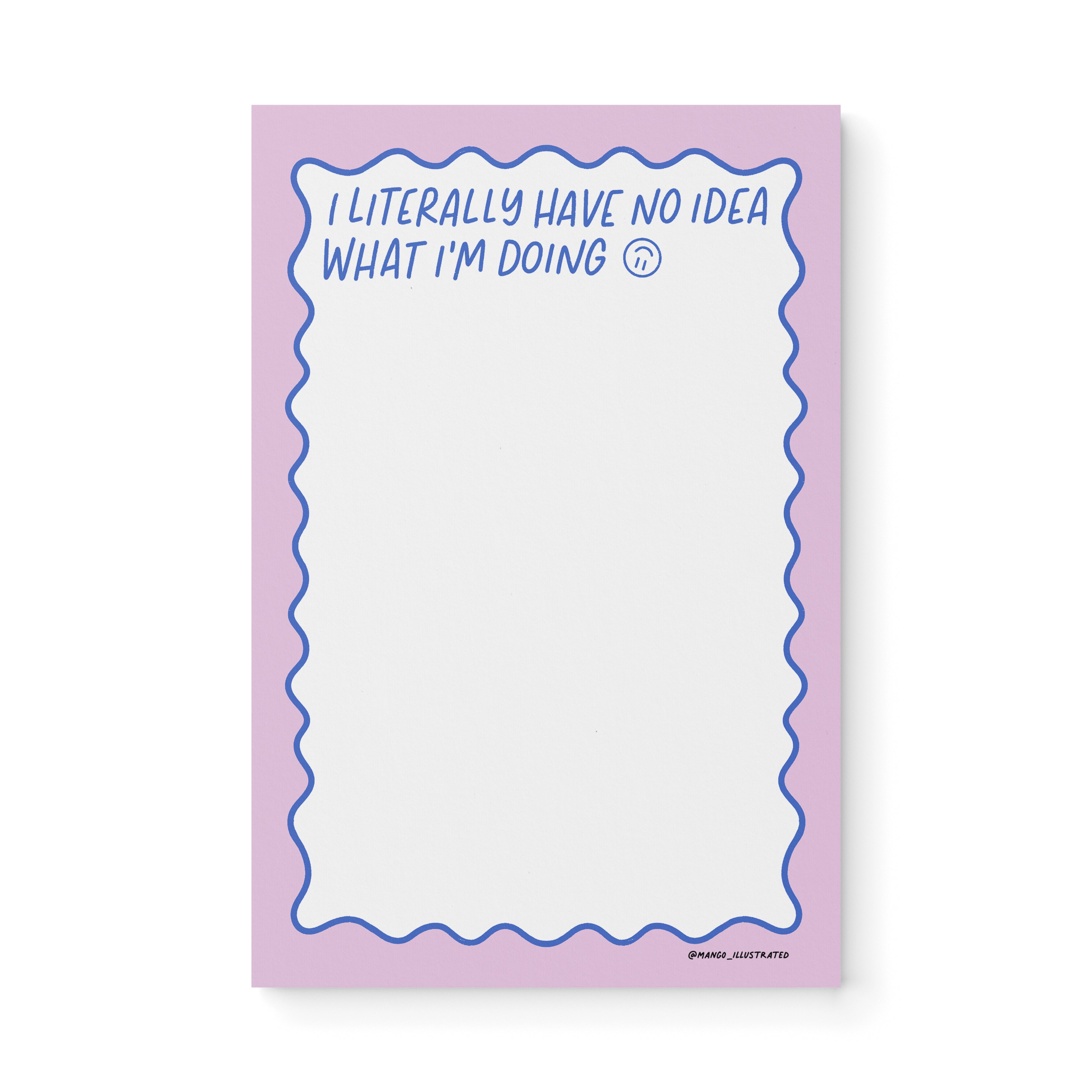 Literally No Idea What I'm Doing notepad — funny illustrated notepad, 8.5 x 5.5 in, by MangoIllustrated