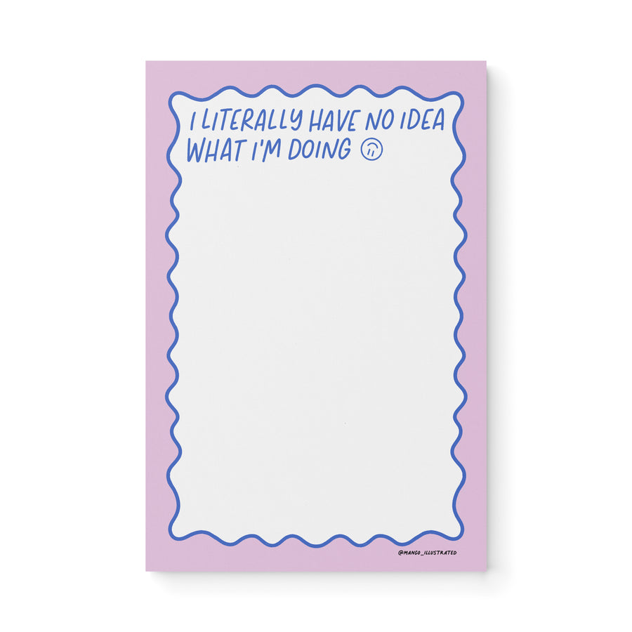 Literally No Idea What I'm Doing notepad — funny illustrated notepad, 8.5 x 5.5 in, by MangoIllustrated