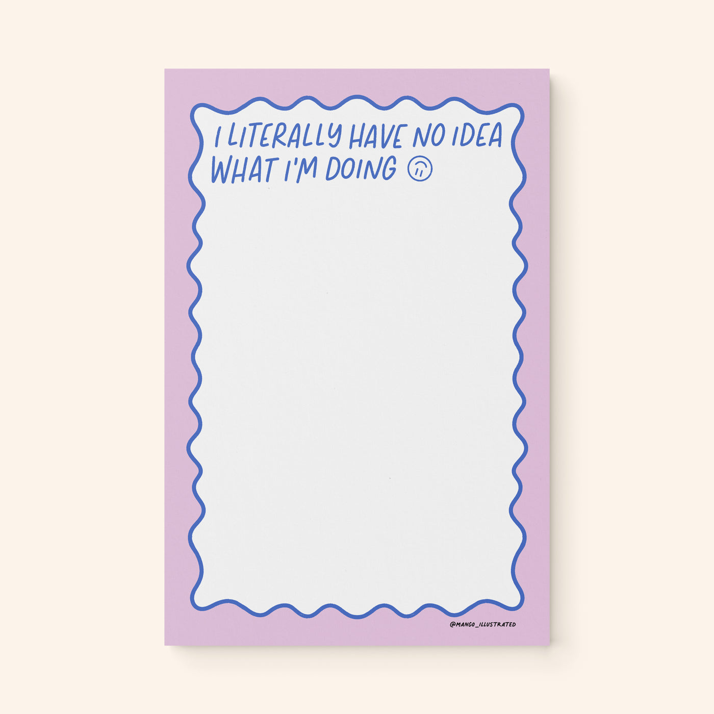 Literally No Idea What I'm Doing notepad flat lay — funny office notepad by indie artist MangoIllustrated