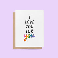 "I Love You for You" Pride Card | LGBTQ+ Affirmation Greeting Card