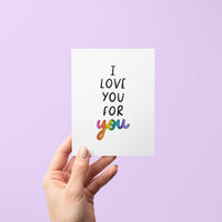 "I Love You for You" Pride Card | LGBTQ+ Affirmation Greeting Card