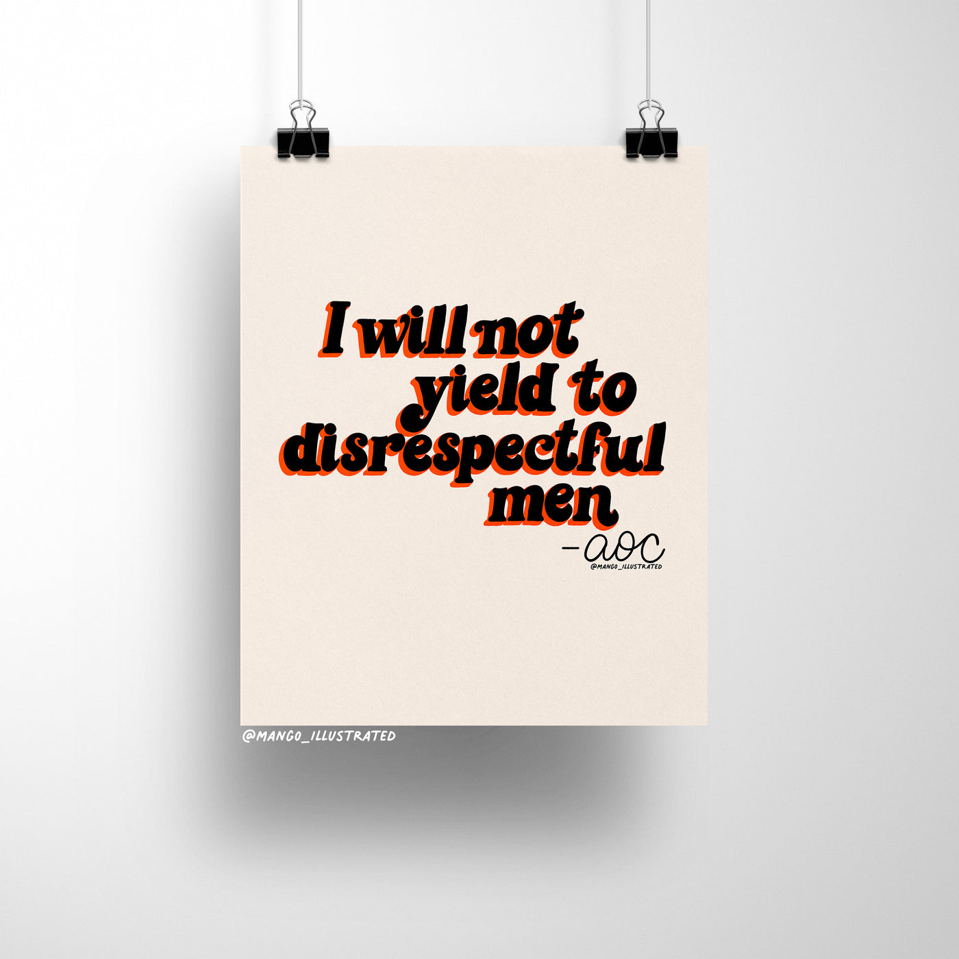 8x10 art print with bold retro typography reading “I will not yield to disrespectful men – AOC” on a neutral beige background