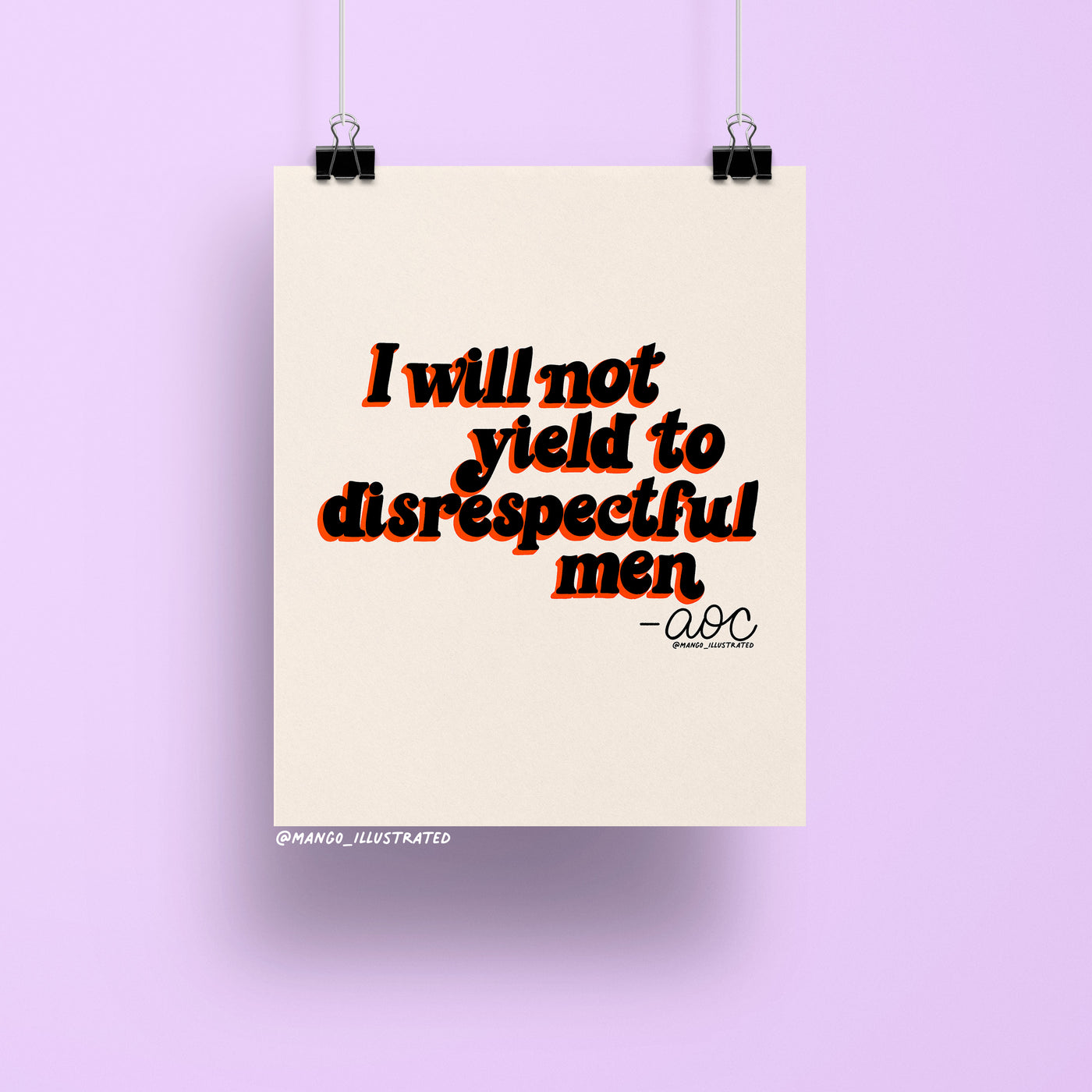 8x10 art print with bold retro typography reading “I will not yield to disrespectful men – AOC” on a neutral beige background