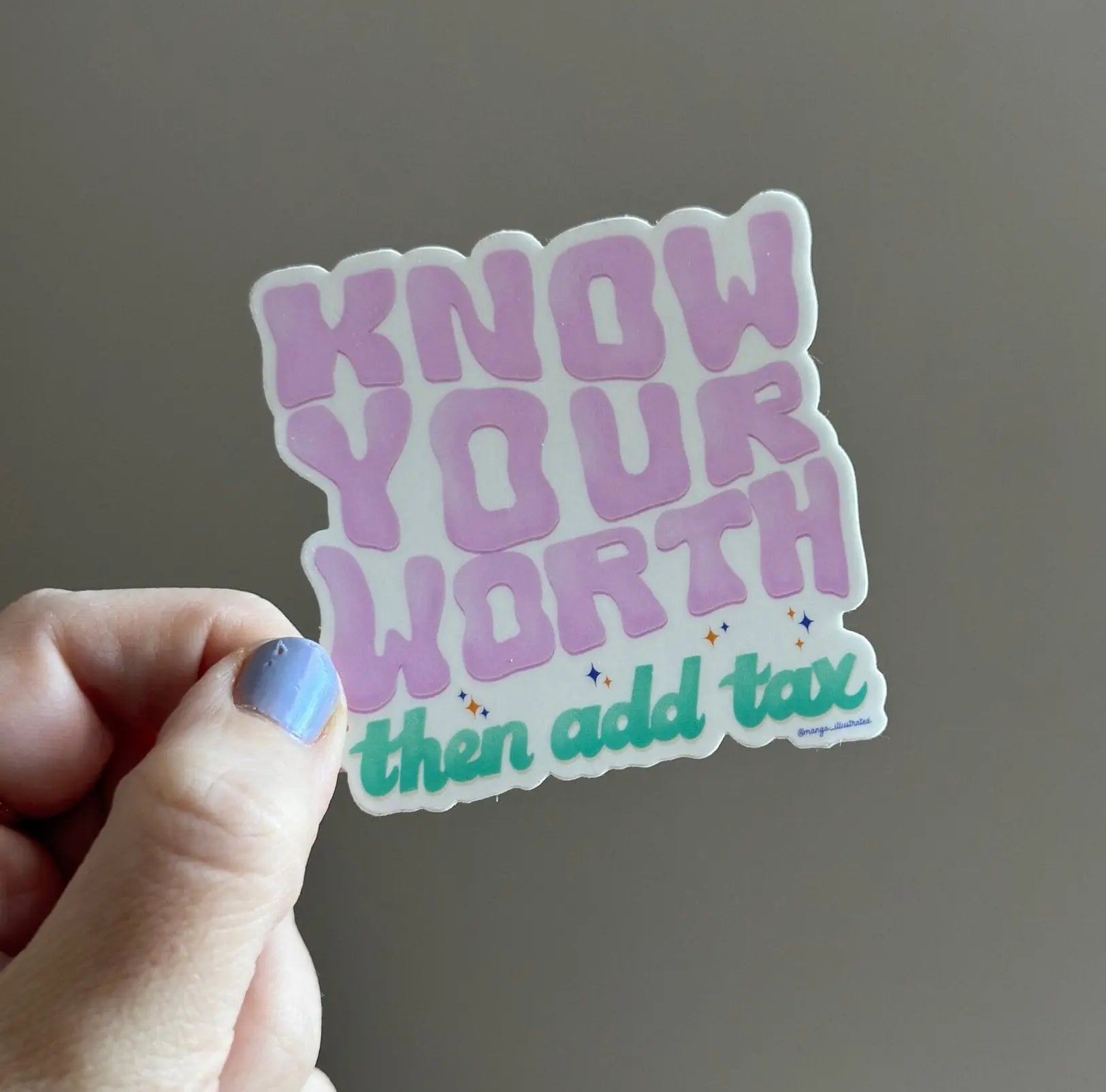 Know your worth then add tax sticker MangoIllustrated