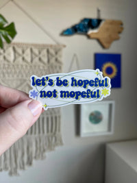 Let’s be hopeful, not mopeful sticker MangoIllustrated