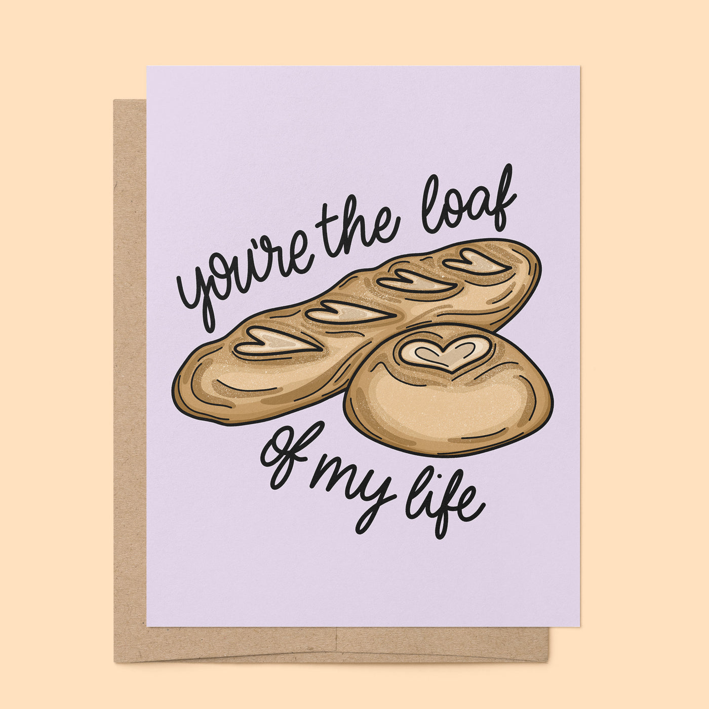 Loaf of my Life love card