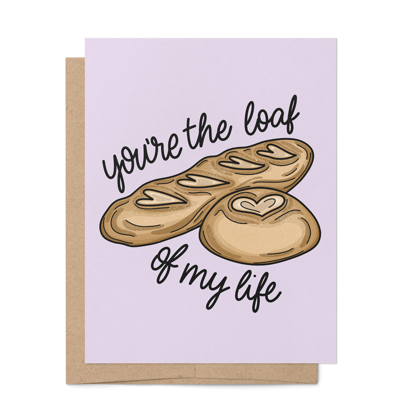 Loaf of my Life love card