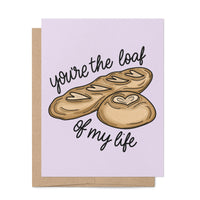 Loaf of my Life love card