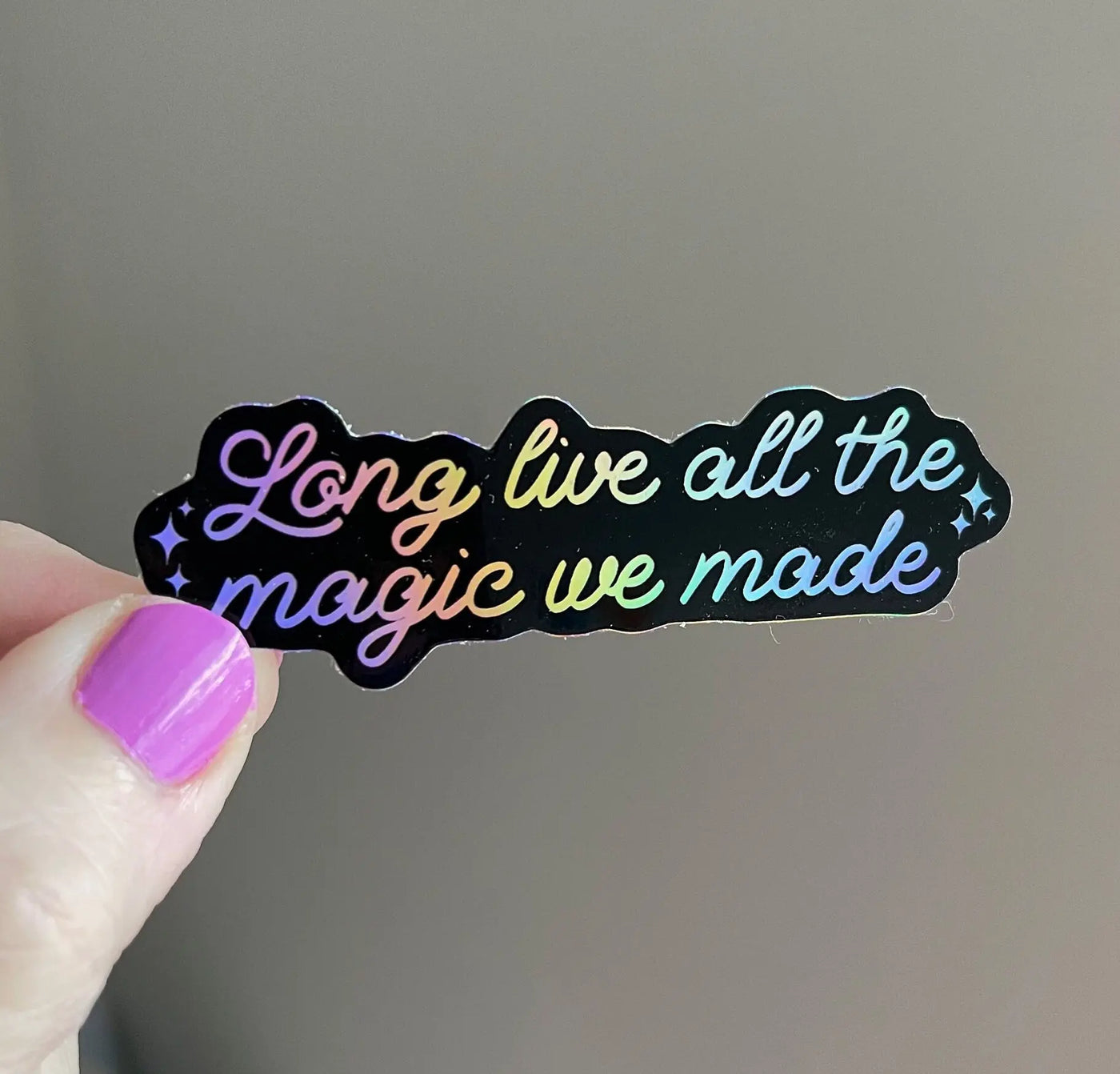 Long Live All The Magic We Made holographic sticker - black MangoIllustrated