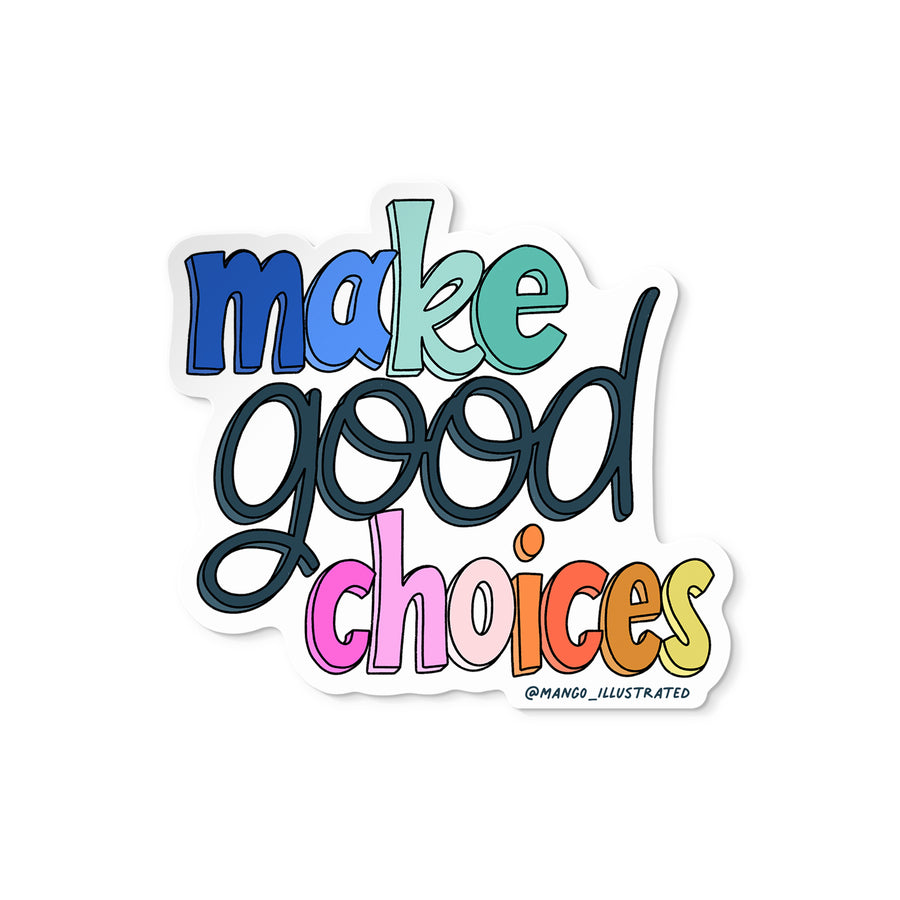 Make Good Choices sticker