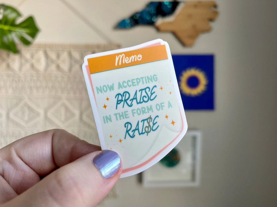 Now Accepting Praise in the Form of a Raise sticker MangoIllustrated