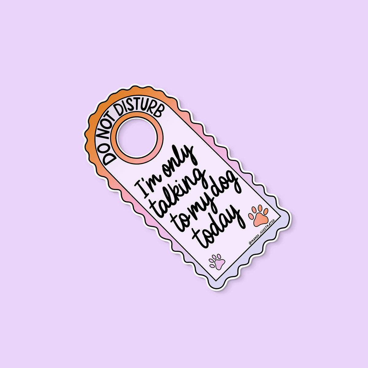 Only Talking to My Dog Today sticker flat lay — hand lettered dog sticker by indie artist MangoIllustrated