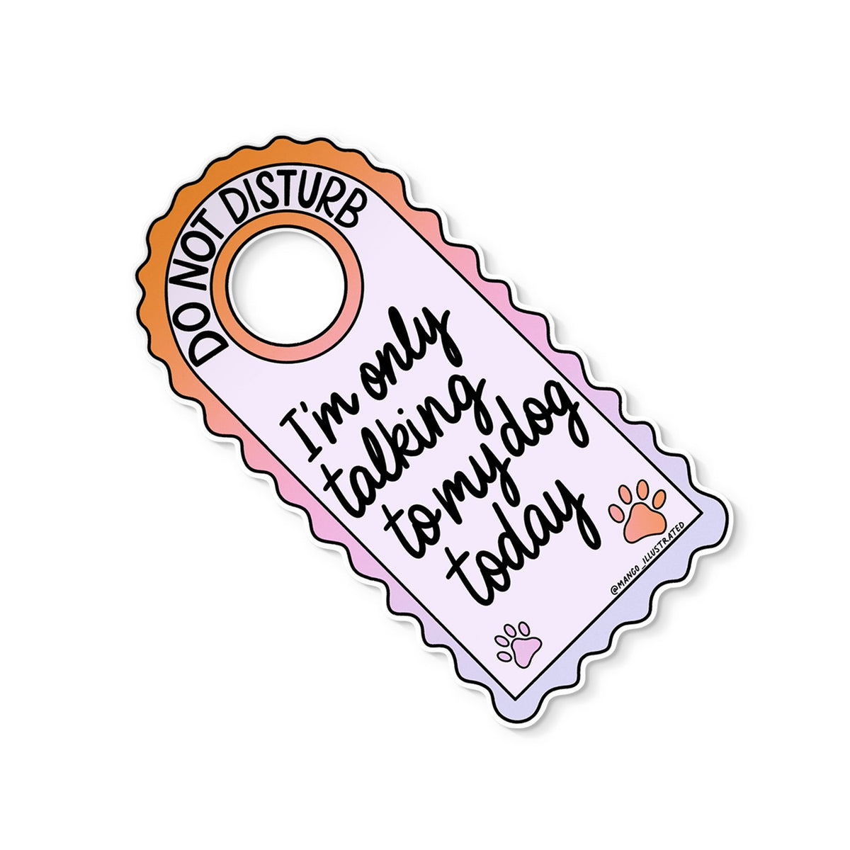 Only Talking to My Dog Today sticker — hand lettered vinyl sticker for dog lovers by MangoIllustrated