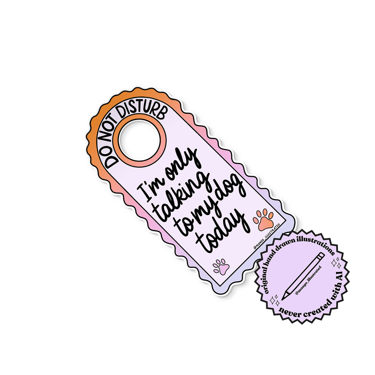 Only Talking to My Dog Today sticker detail — funny dog mom illustrated sticker by MangoIllustrated