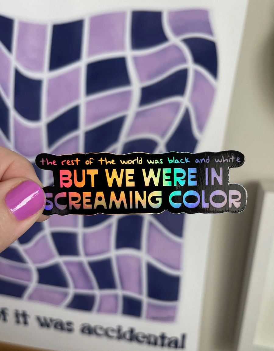 Out of the Woods "But We Were in Screaming Color" holographic sticker MangoIllustrated