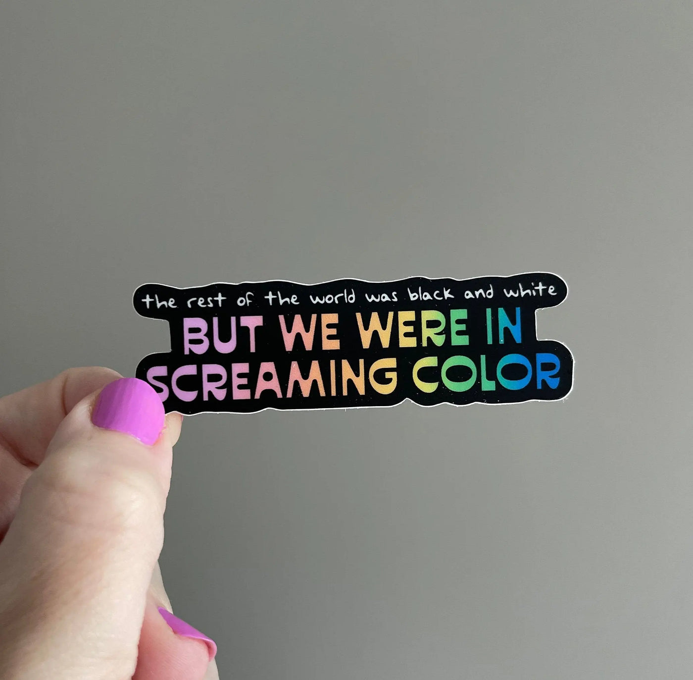 Out of the Woods "But We Were in Screaming Color" sticker - black MangoIllustrated