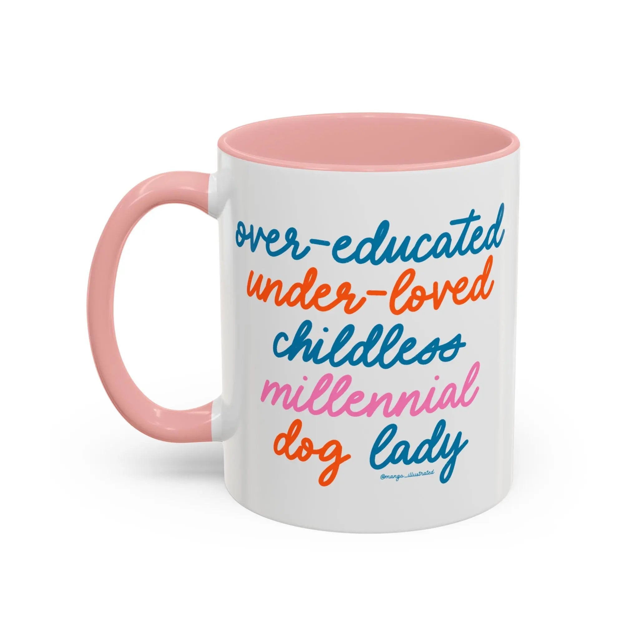 Over - educated under - loved childless millennial Dog Lady Mug - MangoIllustrated - Mug